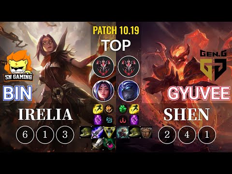 SN Bin Irelia vs GEN gyuvee Shen Top - KR Patch 10.19