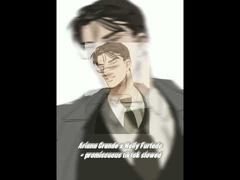 Ariana Grande x Nelly Furtado - promiscuous tiktok slowed