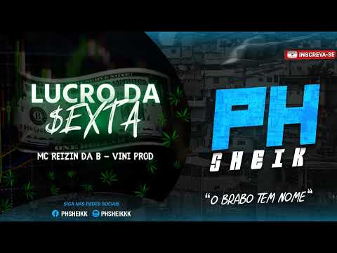 LUCRO DA SEXTA - MC REIZIN DA B [ VINI PROD ]