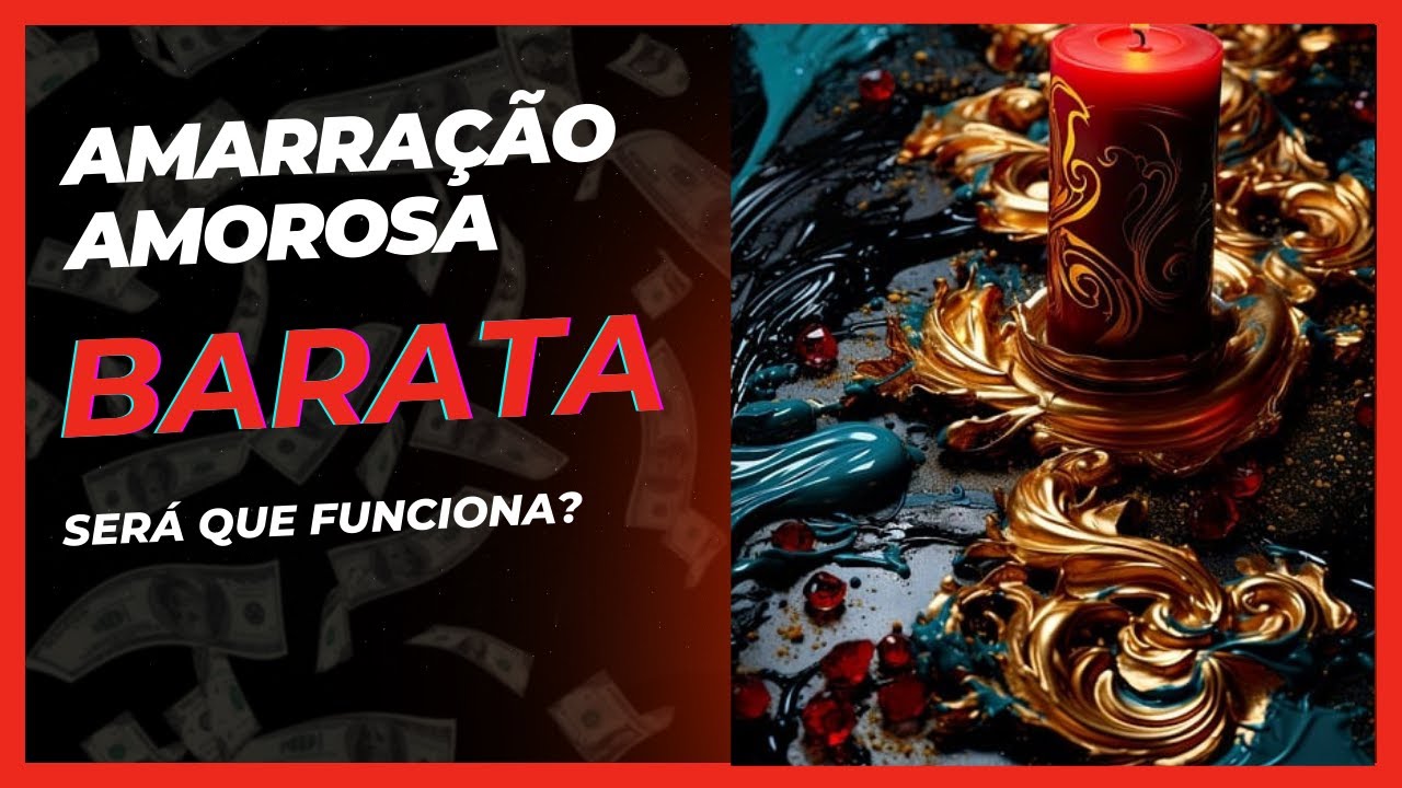 Amarração Amorosa barata será que funciona?