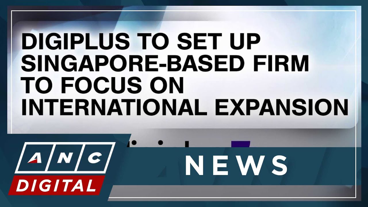 DigiPlus to set up Singapore-based firm to focus on international expansion | ANC