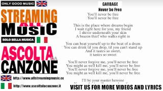 Garbage - Never be Free (Lyrics / Testo)