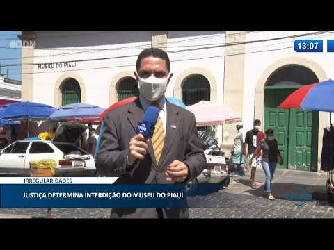 Justiça determina interdição do Museu do Piauí 05 02 2021