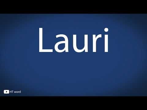 How to pronounce Lauri