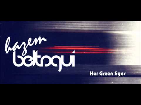 Hazem Beltagui - Her Green Eyes (Original Mix)