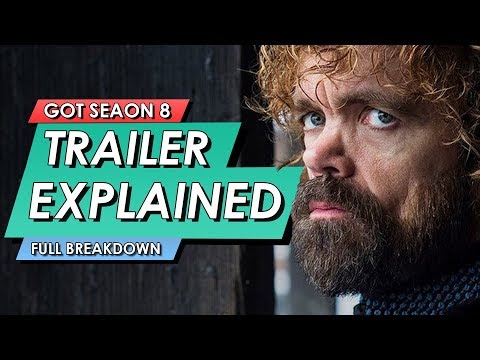 Game Of Thrones: Season 8 Trailer Explained Breakdown: Everything You Missed