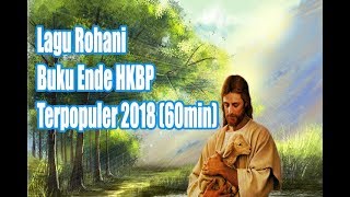 Download lagu LAGU ROHANI BUKU ENDE HKBP TERPOPULER 2018 (60 MENIT) mp3