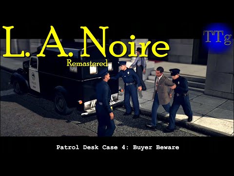 L.A. Noire Remastered. Patrol Desk Case 4 -  Buyer Beware