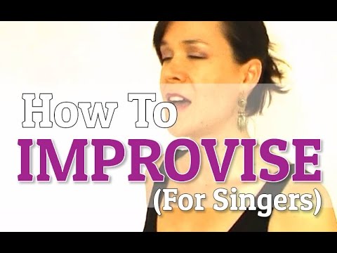 How To Improvise (For Singing)
