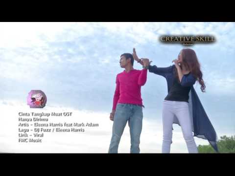 OST Cinta Tangkap Muat "Hanya Dirimu" Eleena Harris feat Mark Adam