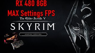 RX 480 8GB | Skyrim special edition Max settings FPS
