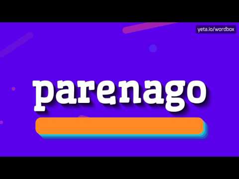 PARENAGO - HOW TO PRONOUNCE IT!?