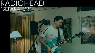 Radiohead - Separator (Cover by Joe Edelmann ft. Chris Bekampis)