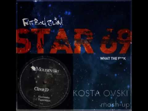Cirez D vs Fatboy Slim - Horizonts Star 69 (Kosta Ovski Mashup)