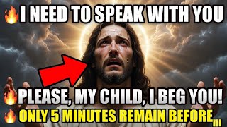 GOD SAYS- "GOD SAID: I NEED TO SPEAK WITH YOU PLEASE MY CHILD'' God Message Today~ Gods Message Now👆