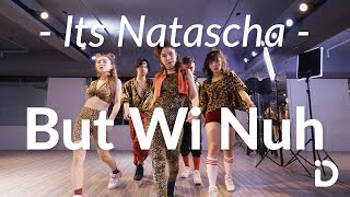 Its Natascha - But Wi Nuh / Apple Yu Choreography