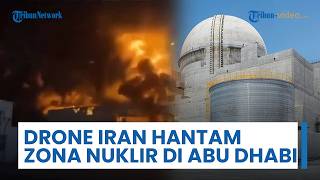 Drone Iran Hantam Pembangkit Nuklir Abu Dhabi Uni Emirat Arab, Saudi & Badan Pengawas PBB Mengutuk