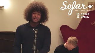 Mirror Signal - All Along | Sofar London