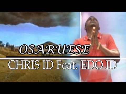 Osaruese by  Chris ID X Edos ID - Benin Music Video