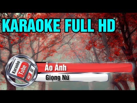 [Karaoke Full Beat] Ảo Ảnh - Giọng Nữ - Karaoke Full HD