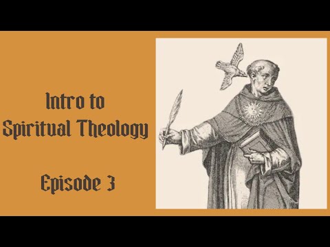 Intro to Spiritual Theology Episode 3