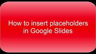 How to insert placeholders in Google Slides: The fastest and easiest way