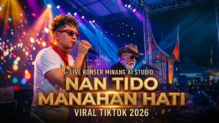 Download lagu NAN TIDO MANAHAN HATI 🥀 (Live Konser Minang AI Studio) Viral TikTok 2026 mp3