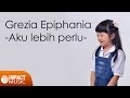 Grezia Epiphania - Aku Lebih Perlu (Video Lirik)