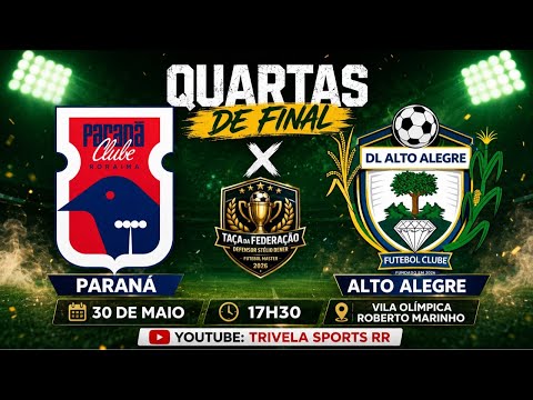 🔵 TAÇA FEDERAÇÃO DEFENSOR STÉLIO DENER MASTER | QUARTAS DE FINAL | PARANÁ X ALTO ALEGRE