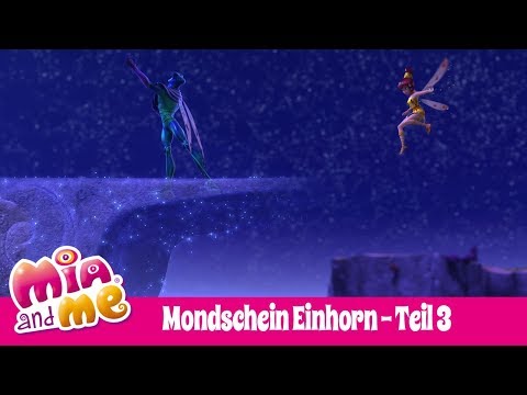 Einhorn im Mondschein Teil 3 - Mia and me