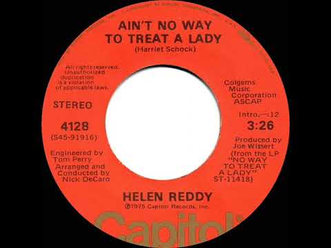 1975 HITS ARCHIVE: Ain’t No Way To Treat A Lady - Helen Reddy (stereo 45--#1 A/C)