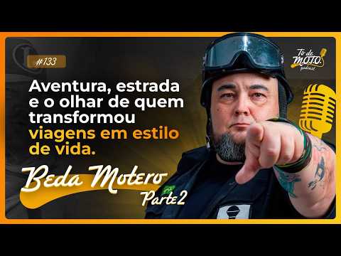 Episódio 133 - Beda Motero (Parte 2)
