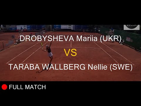 DROBYSHEVA Mariia (UKR) VS TARABA WALLBERG Nellie (SWE) - La Balle Mimosa 2021