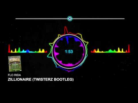 Flo Rida - Zillionaire (TWISTERZ Bootleg)