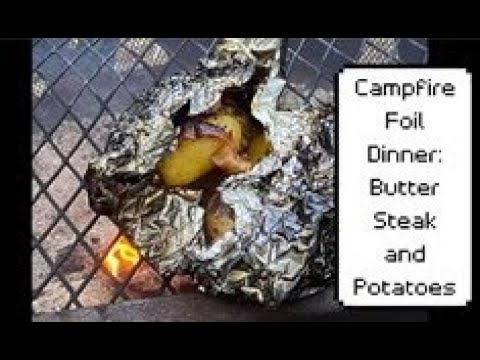 Campfire cooking! Butter Steak and Potato Foil Packets