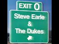 Steve Earle  "Ain't Ever Satisfied"