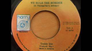 Teddy Irie - We Rule The Border + Dub - 7" Harry J 1986 - KILLER DIGITAL 80'S DANCEHALL