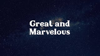 Great And Marvelous
