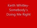 Keith Whitley-Somebody's Doing Me Right