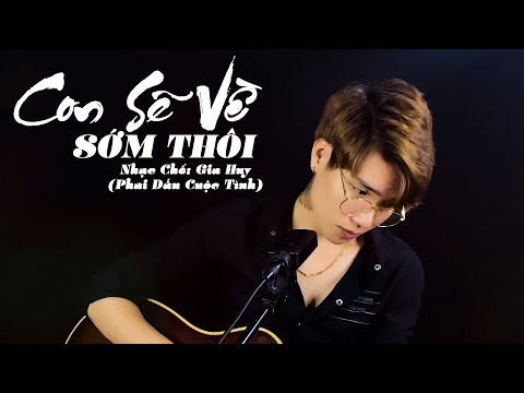 Con sẽ về sớm thôi (Hoàng hôn - Huáng hūn 黄昏) - Gia Huy