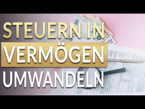 Steuern in Vermögen umwandeln - geht das wirklich??