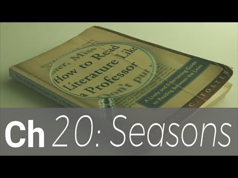 Ch 20: So Does Season: How to read literature like a...