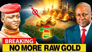 Ghana’s President Just Joined Captain Ibrahim Traoré of Burkina Faso in Banning Raw Gold Exports.