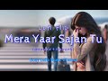 Ijazat | Falak Shabir | Mera Yaar Sajan tu | Latest Hindi Cover |Sony India Music Channel Lofi Song.