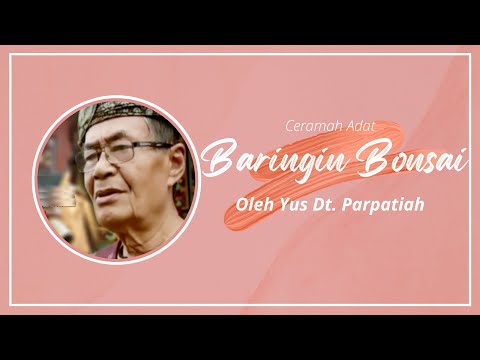 Ceramah Adat Baringin Bonsai oleh  Yus Dt  Parpatiah