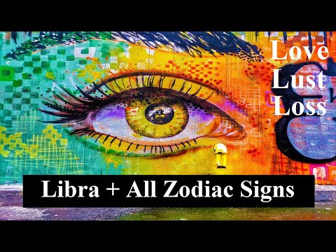 Libra + All Zodiac Signs ❤ Love, Lust Or Loss ❤ BIRTHDAY BONUS