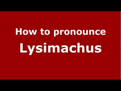 How to Pronounce Lysimachus - PronounceNames.com