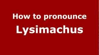 How to pronounce Lysimachus