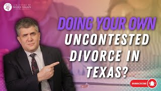 How To Do Your Own Uncontested Divorce in Texas