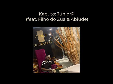 KAPUTO: JÚNIORP (FEAT. FILHO DO ZUA & ABIUDE)